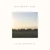 Tyler Sensenig - Old Weary Sun - Single